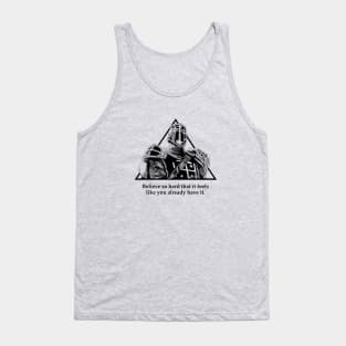 Warriors Quotes XVIII: "Believe so hard that it feels like you already have it" Tank Top